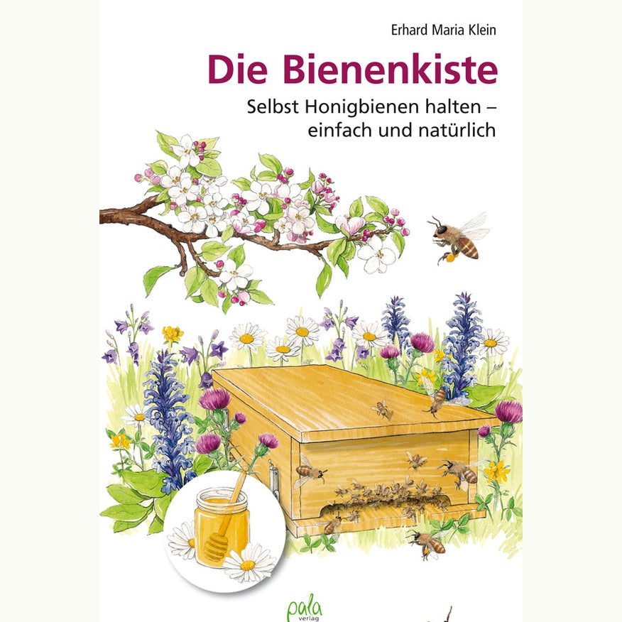 Die Bienenkiste: Selbst Honigbienen halten - einfach und natürlich