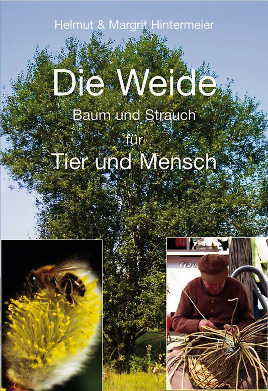 Die Weide – Baum und Strauch für Tier und Mensch