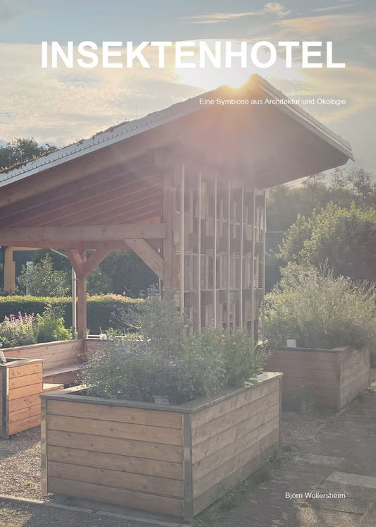 Insektenhotel - Eine Symbiose aus Architektur und Ökologie